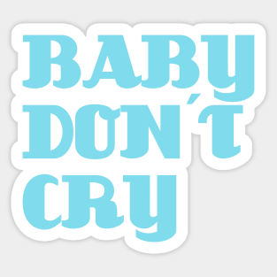 Baby Don´t Cry, blue Sticker